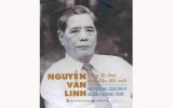 Kỷ niệm 100 năm Ngày sinh Tổng Bí thư Nguyễn Văn Linh