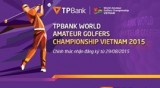 TPBank hosts World Amateur Golfers Championship