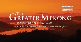 Thailand hosts Euromoney 2017 Greater Mekong Investment Forum