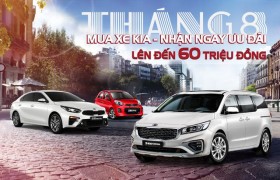 Mua KIA tháng 8, nhận ngay ưu đãi lên đến 60 triệu đồng