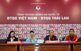 HLV Đội tuyển Việt Nam và Thái Lan đều tự tin trước trận đấu