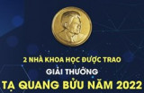 2 nhà khoa học được trao Giải thưởng Tạ Quang Bửu năm 2022