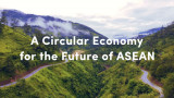 ASEAN holds policy dialogue on regional circular economy