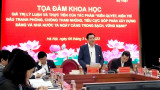 Tọa đàm khoa học - Giá trị lý luận và thực tiễn tác phẩm mới của Tổng Bí thư Nguyễn Phú Trọng