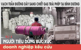 Vạch trần đường dây sang chiết gas trái phép tại Bình Dương: Kỳ 4 - Người tiêu dùng bức xúc, doanh nghiệp kêu cứu