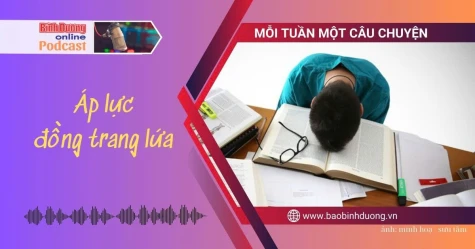 MỖI TUẦN MỘT CÂU CHUYỆN: Áp lực đồng trang lứa