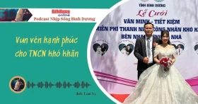 NHỊP SỐNG BÌNH DƯƠNG: Vun vén hạnh phúc cho TNCN khó khăn